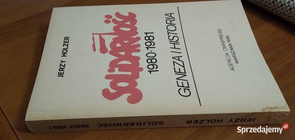 Solidarność 19801981 geneza i historia Jerzy Książki naukowe i popularnonaukowe Gdańsk