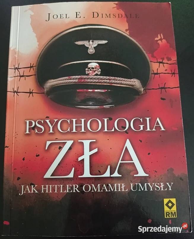 Psychologia zla Hitler omamil umysly Joel E historia, archeologia Otwock