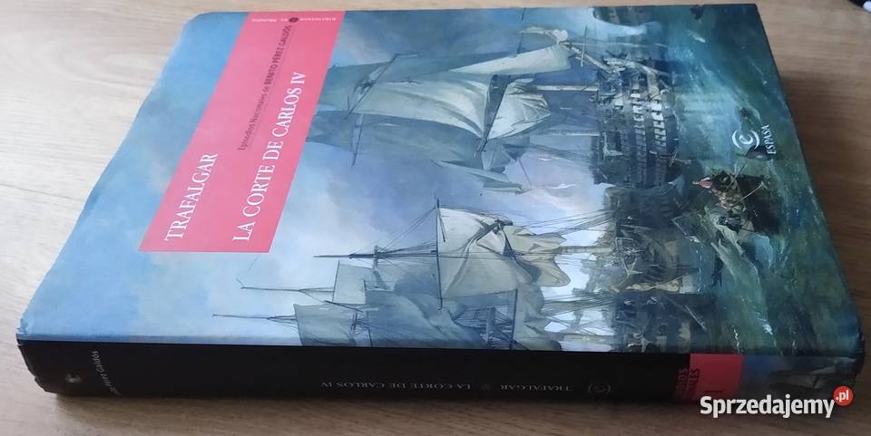 Trafalgar La corte de Carlos IV Benito Prez twarda z obwolutą sprzedam