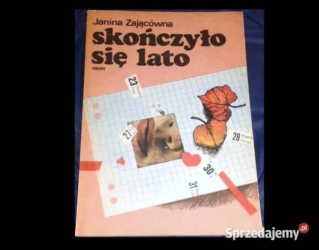 Skończyło się lato Janina Zającówna Rok wydania 1989 Chełm