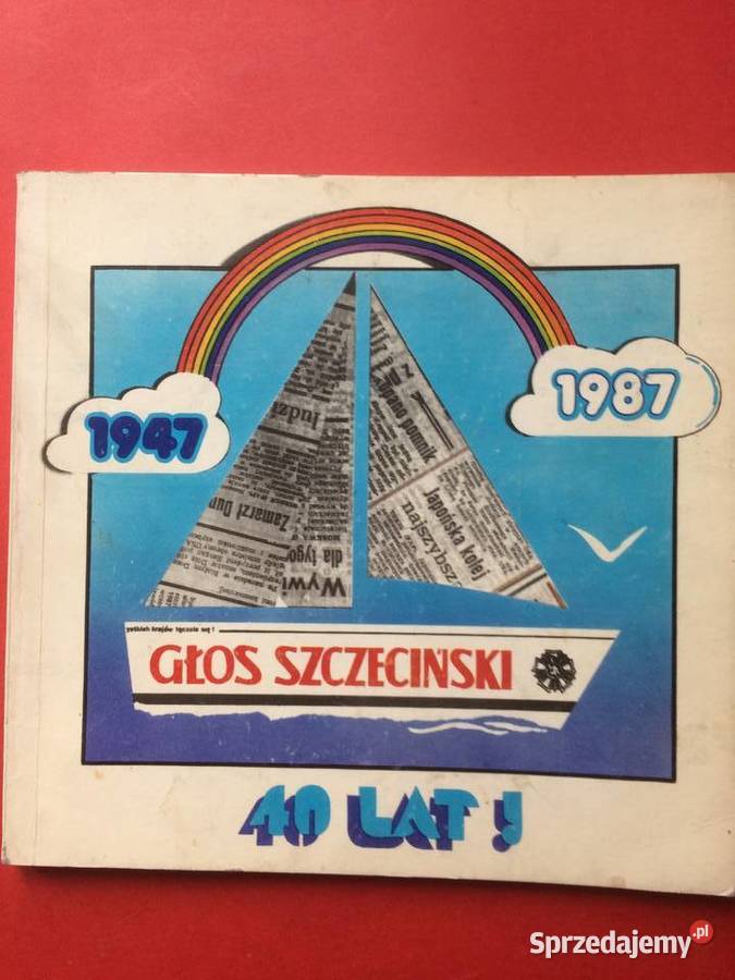 865 40 Lat Głos Szczeciński 19471987 Szczecin