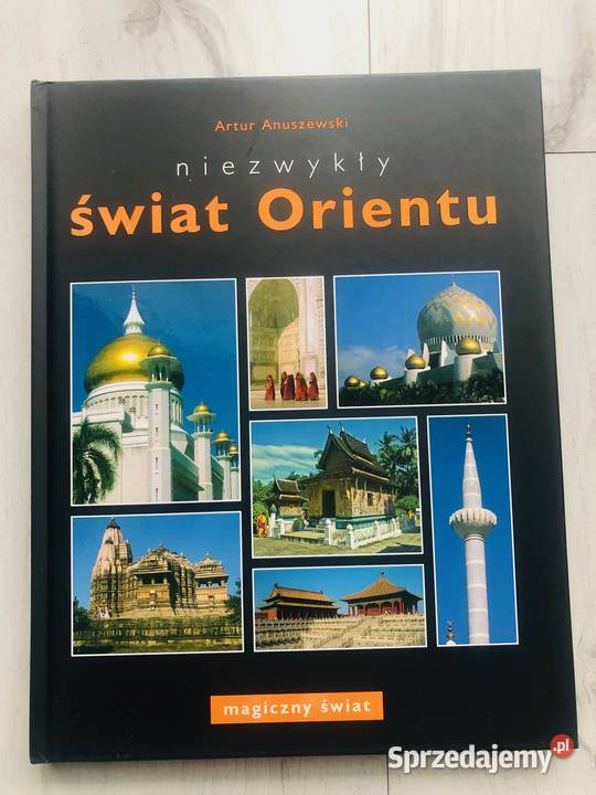 Książka Niezwykły świat Orientu Artur Anuszewski Łódź sprzedam