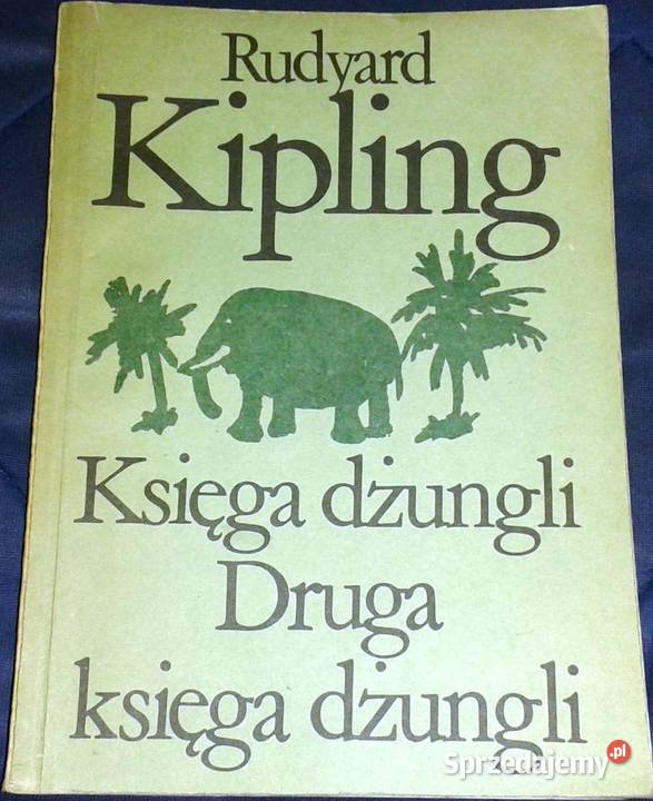 Księga Dżungli. Druga Księga Dżungli - Kipling Rudyard