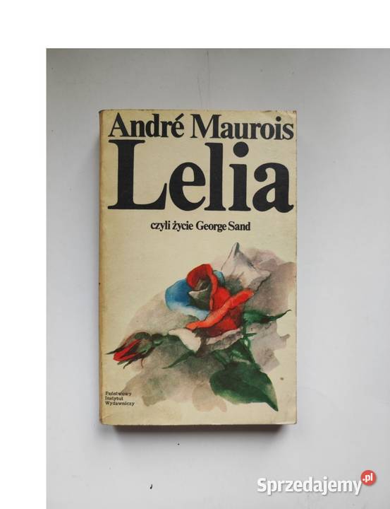 Lelia czyli życie George Sand A Maurios ISBN 9788378819134 Kielce
