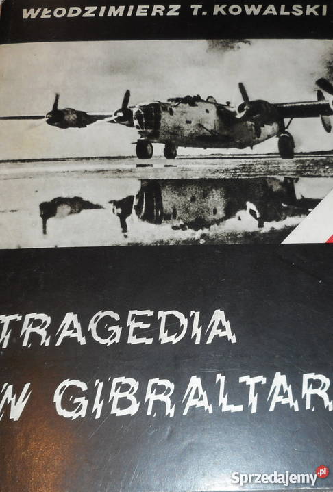 Tragedia w Gibraltarze Włodzimierz Kowalski fa Szczecin sprzedam