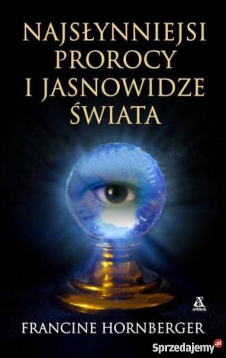 Najslynniejsi prorocy i jasnowidze swiata fa Goleniów