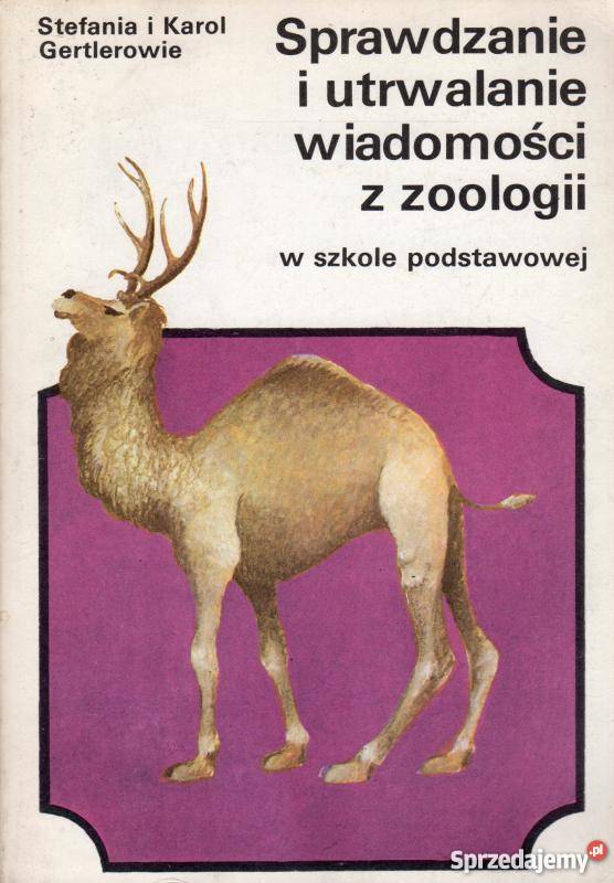 SPRAWDZANIE I UTRWALANIE WIADOMOŚCI Z ZOOLOGII W Rok wydania 1986 Grudziądz sprzedam