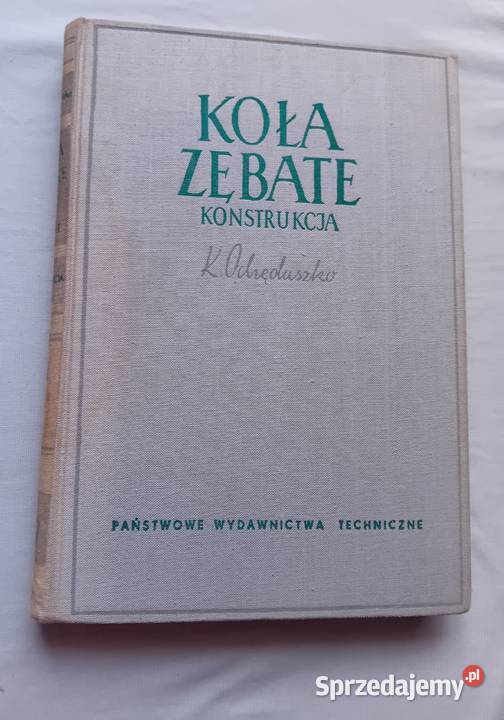 K Ochęduszko Koła zębate Tom 1 Konstrukcja PWT Antykwariat Koźminek
