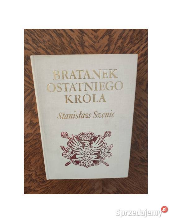 Bratanek ostatniego króla Stanisław Szenic Pozostałe