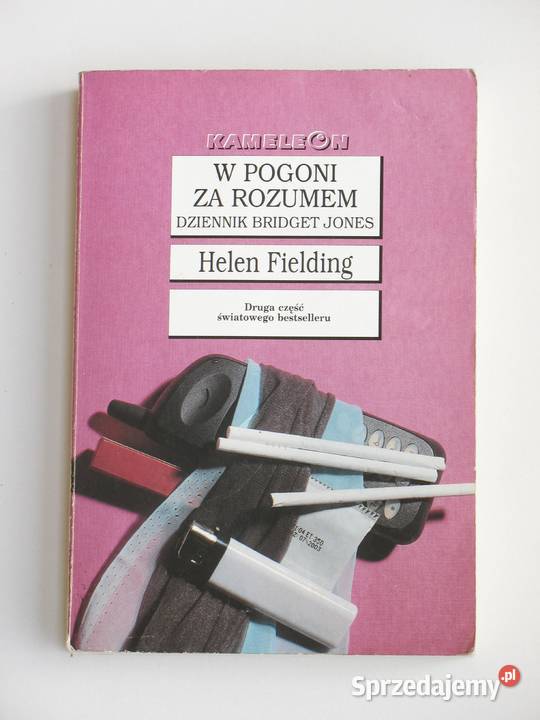 Bridget Jones W pogoni rozumem Helen Fielding