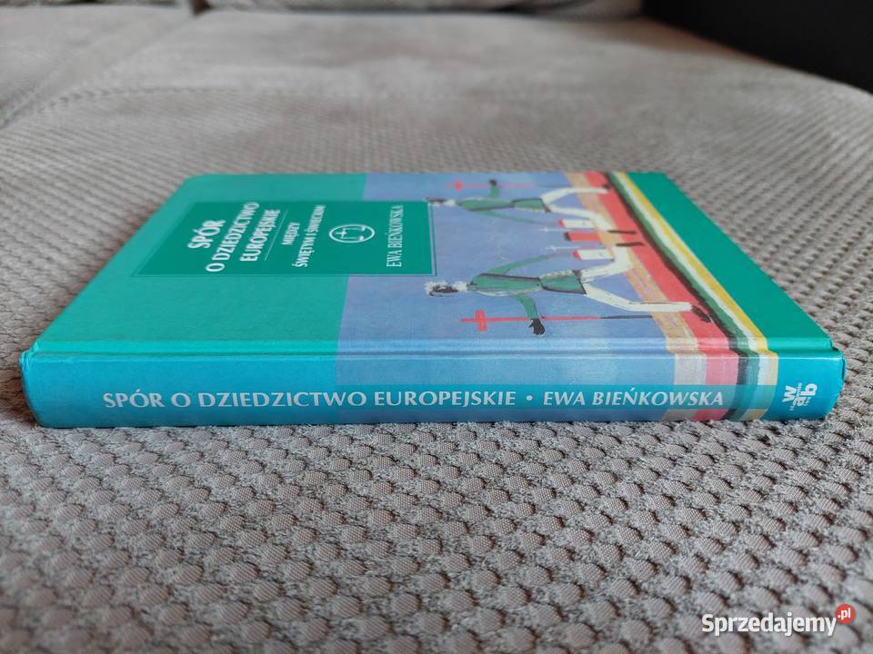 Spór o dziedzictwo europejskie Między świętym i małopolskie