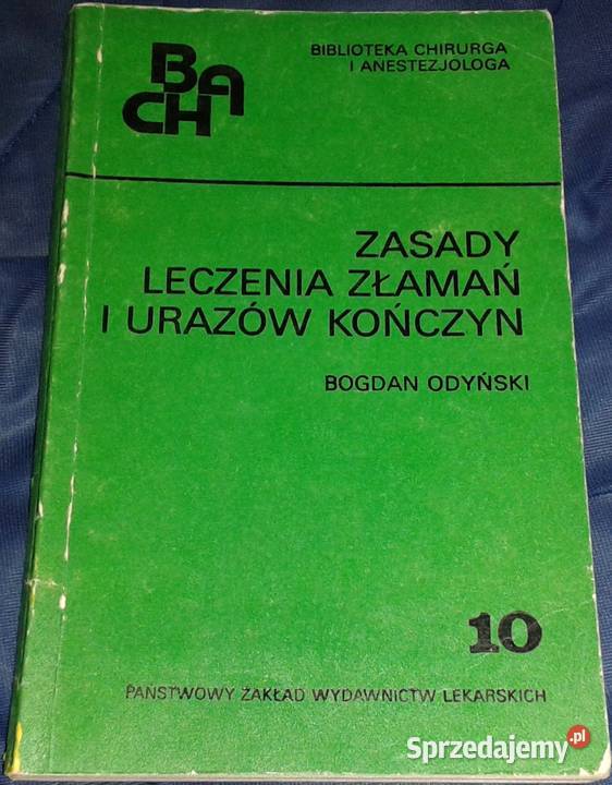 Zasady leczenia złamań i urazów kończyn Bogdan Chełm
