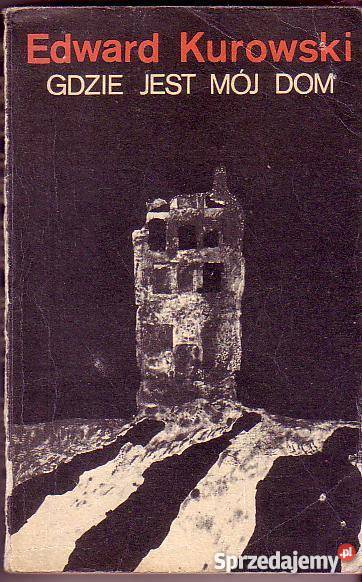 5774 GDZIE JEST MÓJ DOM EDWARD KUROWSKI Czyrna