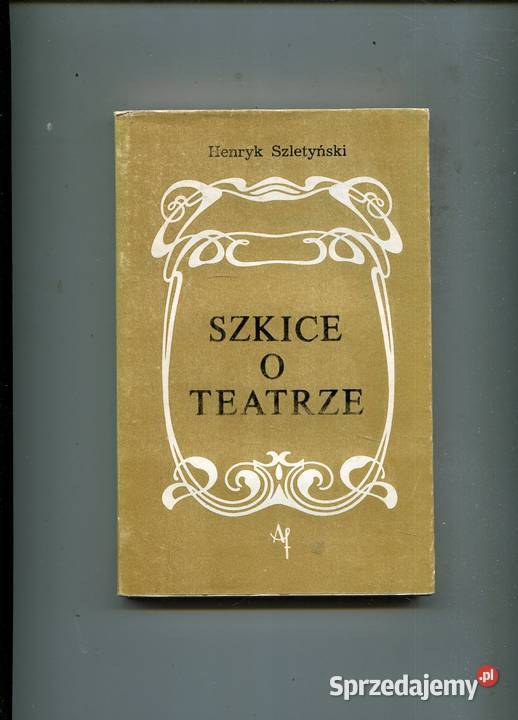Szkice o teatrze Henryk Szletyński Rok wydania 1979