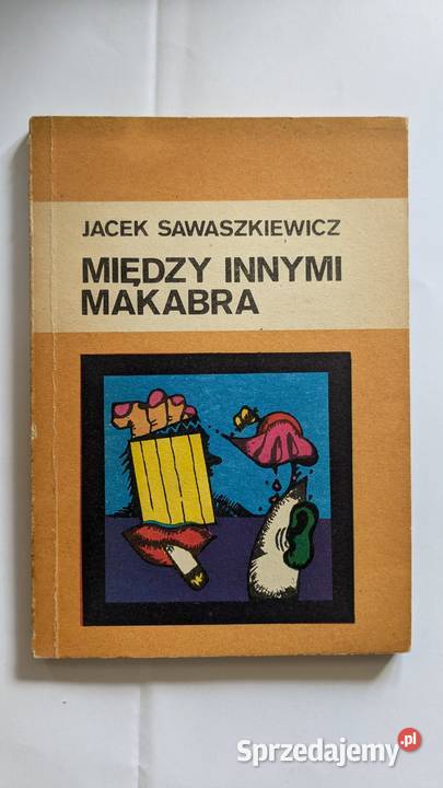 Między innymi makabra Jacek Sawaszkiewicz miękka Szczecin