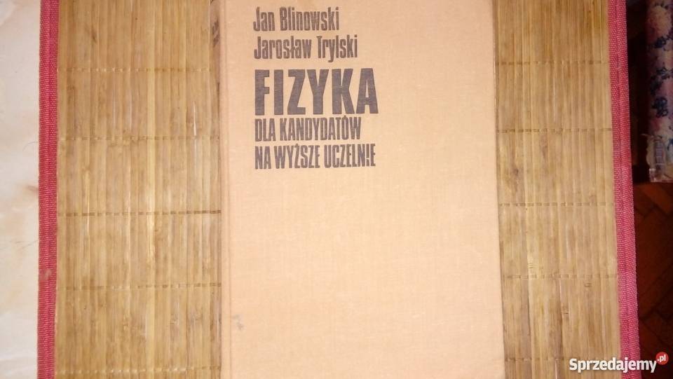 Fizyka kandydatów na wyższe uczelnieBlinowskifa Książki naukowe i popularnonaukowe Goleniów sprzedam