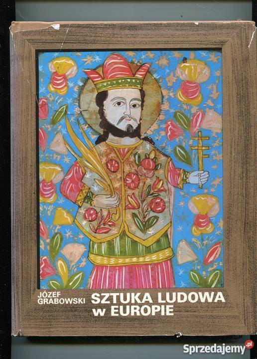 Sztuka ludowa w Europie Józef Grabowski zachodniopomorskie Szczecin