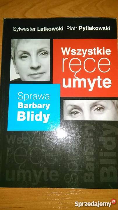 Wszystkie ręce umyte. Sprawa Barbary Blidy/fa