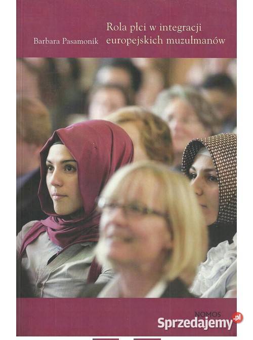Rola płci w integracji europejskiej muzułmanów Łódź