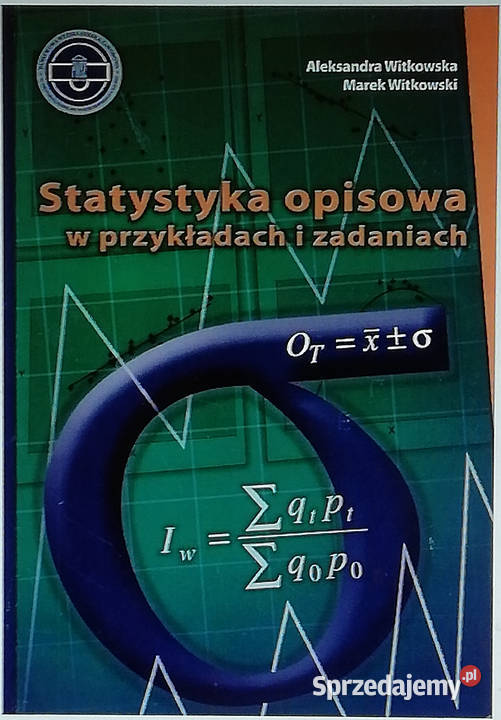 Statystyka opisowa w przykładach i zadaniach Łódź