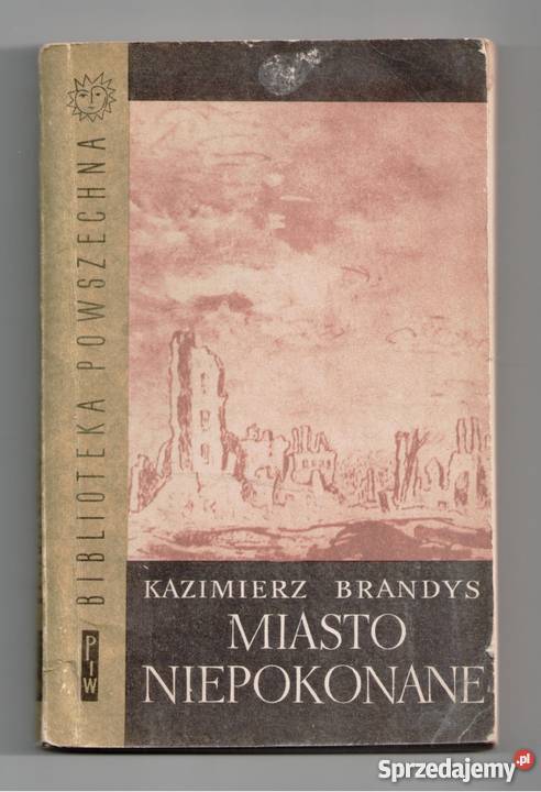 MIASTO NIEPOKONANE Kazimierz Brandys fa
