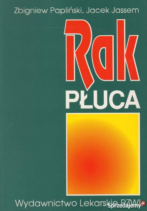 RAK PŁUCA PAPLIŃSKI Z JASSEM J medycyna, nauki medyczne Zielona Góra