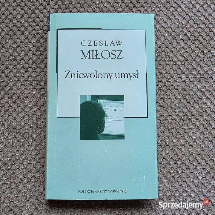 Czesław Miłosz Zniewolony umysł małopolskie Kraków