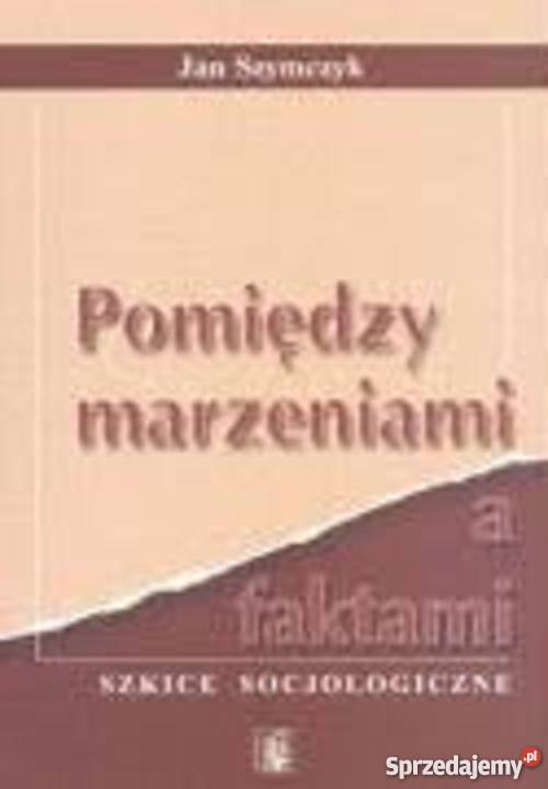 Pomiędzy marzeniami a faktami Warszawa