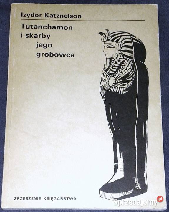 Tutanchamon i skarby jego grobowca Izydor