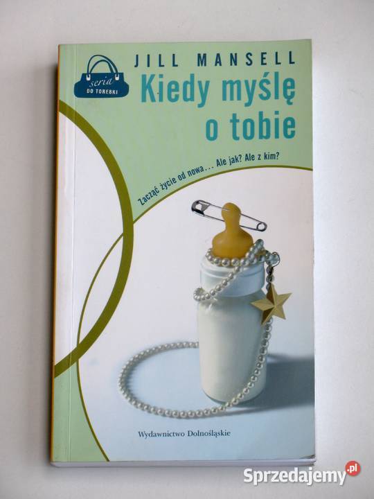 Kiedy myślę o tobie Jill Mansell miękka Kraków