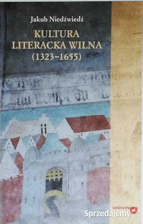 Kultura literacka Wilna 13231655 literaturoznawstwo Książki naukowe i popularnonaukowe Łódź