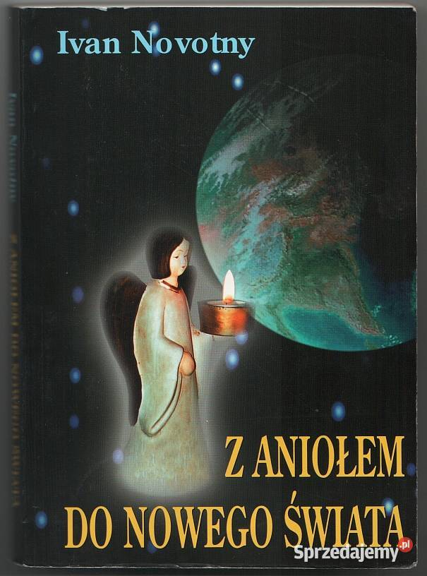 Z ANIOŁEM DO NOWEGO ŚWIATA NOVOTNY IVAN