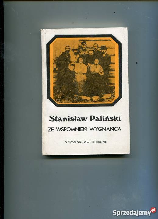 Ze wspomnień wygnańca Stanisław Paliński Szczecin