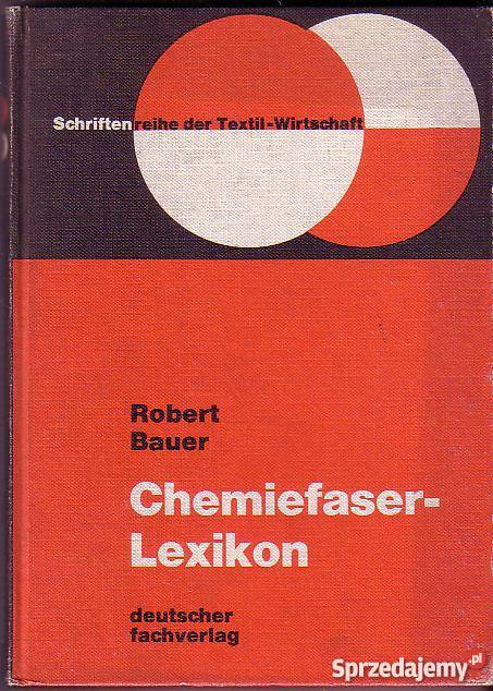 6741 CHEMIIEFASER LEXIKON ROBERT BAUER Książki naukowe i popularnonaukowe małopolskie Czyrna sprzedam