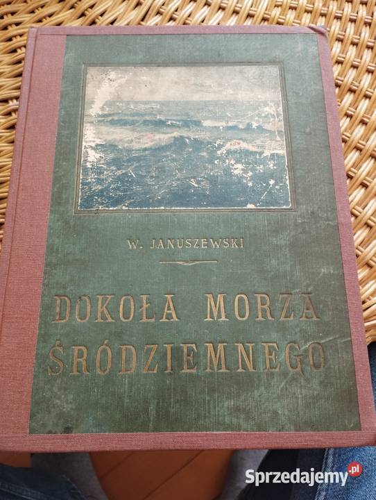 W JANUSZEWSKI Dookoła Morza Śródziemnego Jelenia Góra