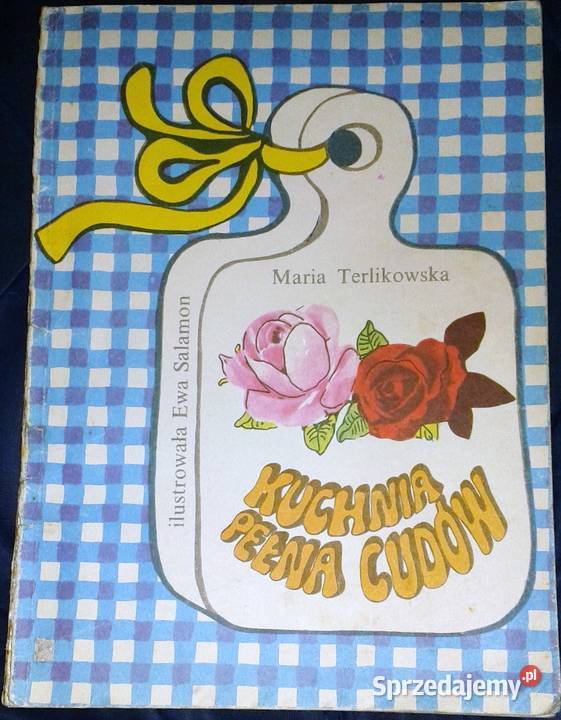 Kuchnia pełna cudów Maria Terlikowska Chełm