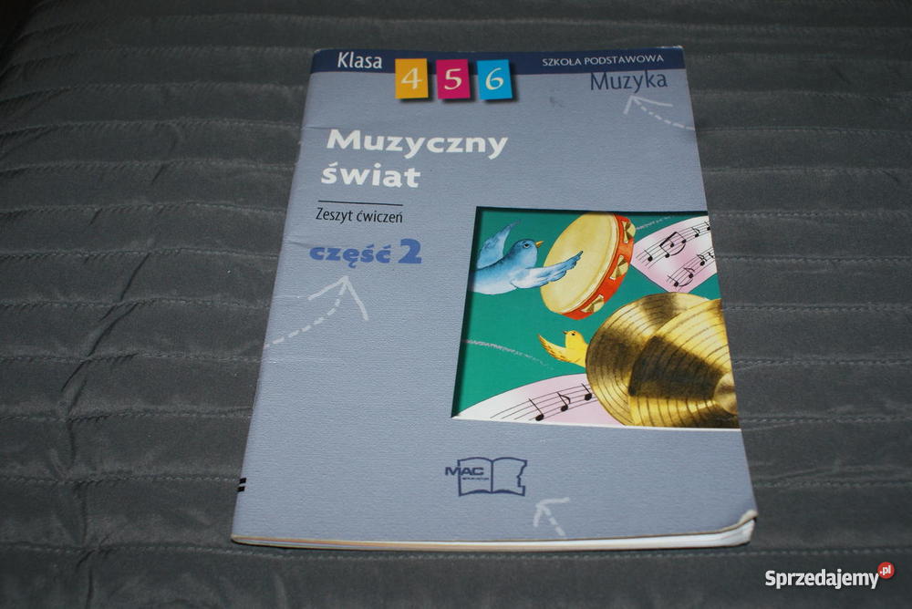 MUZYCZNY ŚWIAT KLASA 4-6. Zeszyt ćwiczeń, część 2 MAC-EDUKACJA