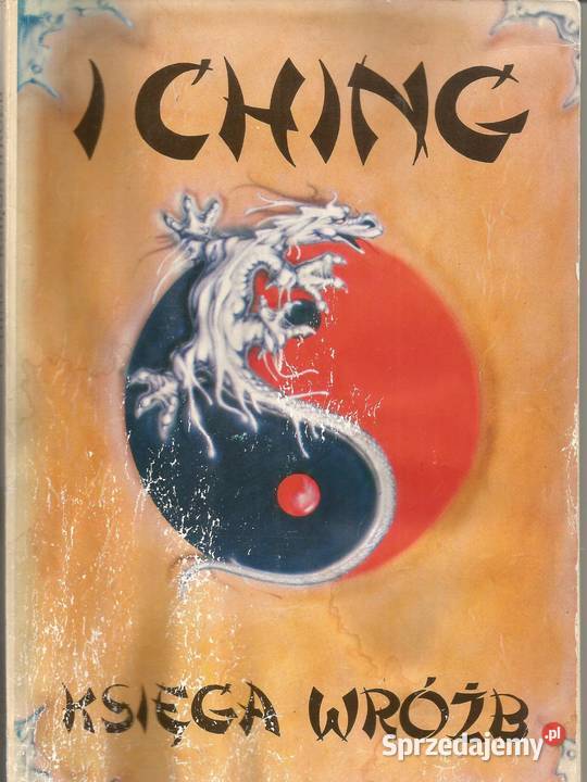 ICHING KSIĘGA WRÓŻB Tadeusz Zysk Jacek Kryg 1990 świętokrzyskie