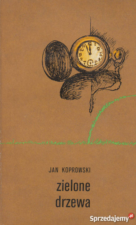 0962 ZIELONE DRZEWA JAN KOPROWSKI literatura piękna - proza polska Czyrna