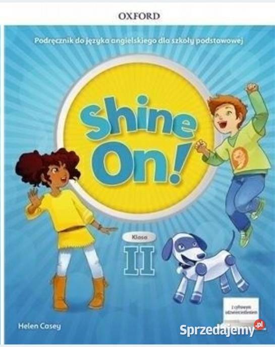 Shine On 2 Podręcznik i ćwiczenia OXFORD Kielce sprzedam