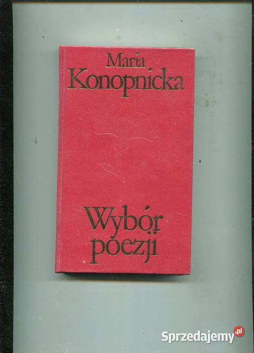 Wybór poezji Maria Konopnicka Rok wydania 1974 Szczecin