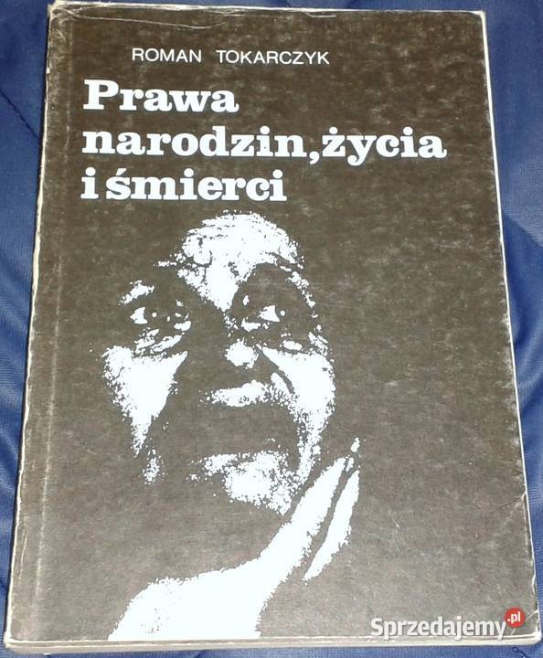 Prawa narodzin życia i śmierci Roman Tokarczyk Chełm
