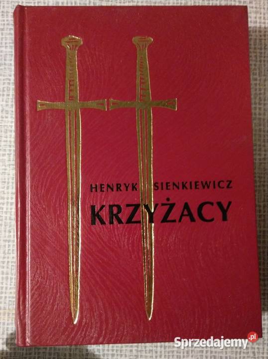 KRZYŻACY Tom 1 i 2 Henryk Sienkiewicz pięknie historia, archeologia Książki naukowe i popularnonaukowe mazowieckie Warszawa