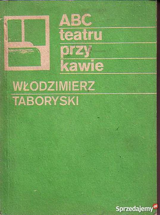 0399 ABC TEATRU KAWIE WŁODZIMIERZ TABORYSKI Książki naukowe i popularnonaukowe małopolskie Czyrna sprzedam