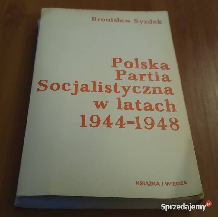 Polska Partia Socjalistyczna w latach 19441948 Książki naukowe i popularnonaukowe Gdańsk