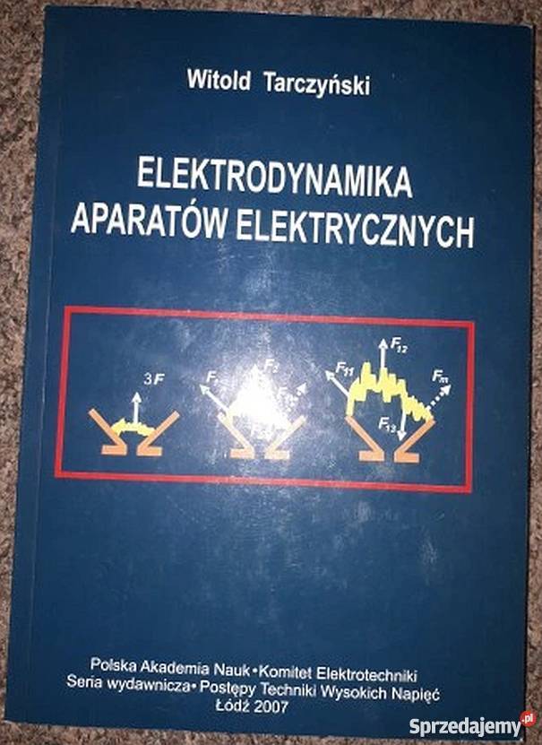 ELEKTRODYNAMIKA APARATÓW ELEKTRYCZNYCH technika, nauki techniczne Książki naukowe i popularnonaukowe Radom