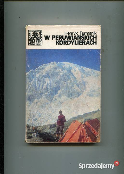W peruwiańskich Kordylierach Henryk Furmanik Szczecin