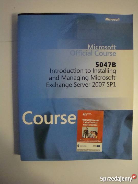 MICROSOFT OFFICIAL COURSE 5047B 2007 SP1 Pozostałe Elbląg sprzedam