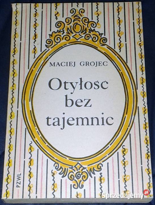 Otyłość bez tajemnic Maciej Grójec Rok wydania 1983 Chełm sprzedam