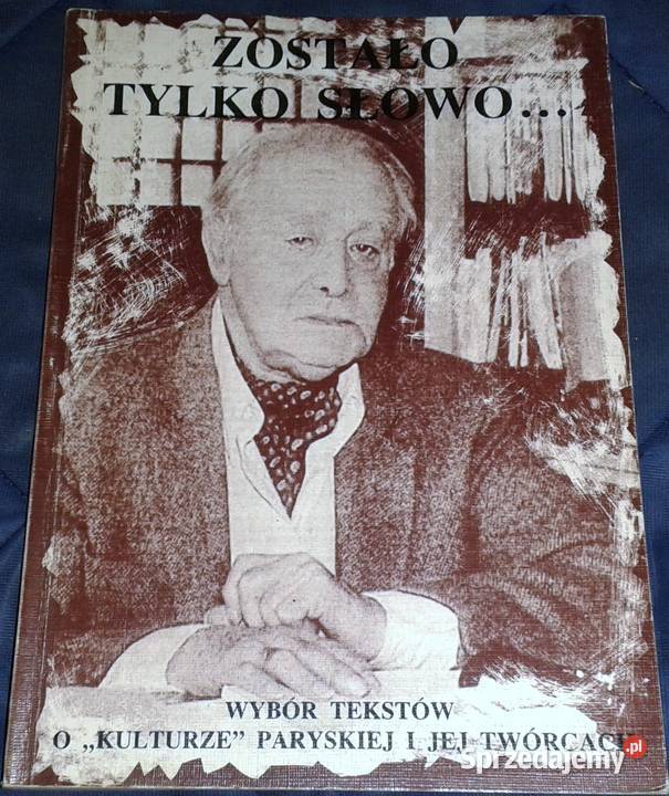 Zostało słowo Wybór tekstów o kulturze paryskiej Chełm